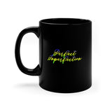 Perfect Imperfection 11oz Black Mug Perfect Imperfection 11oz Black Mug