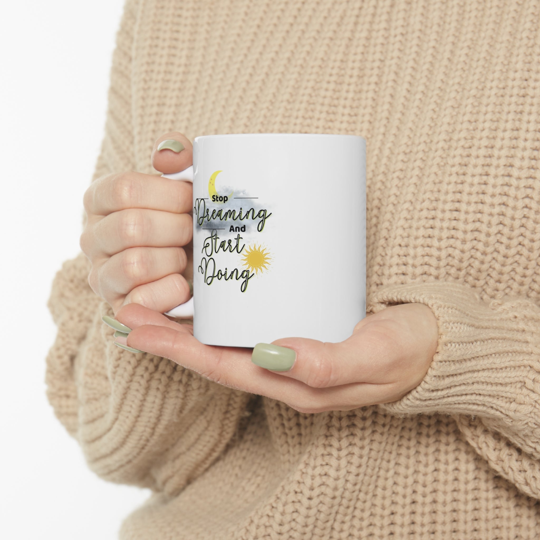 Stop Dreaming Start Doing Ceramic Mug 11oz Stop Dreaming Start Doing Ceramic Mug 11oz