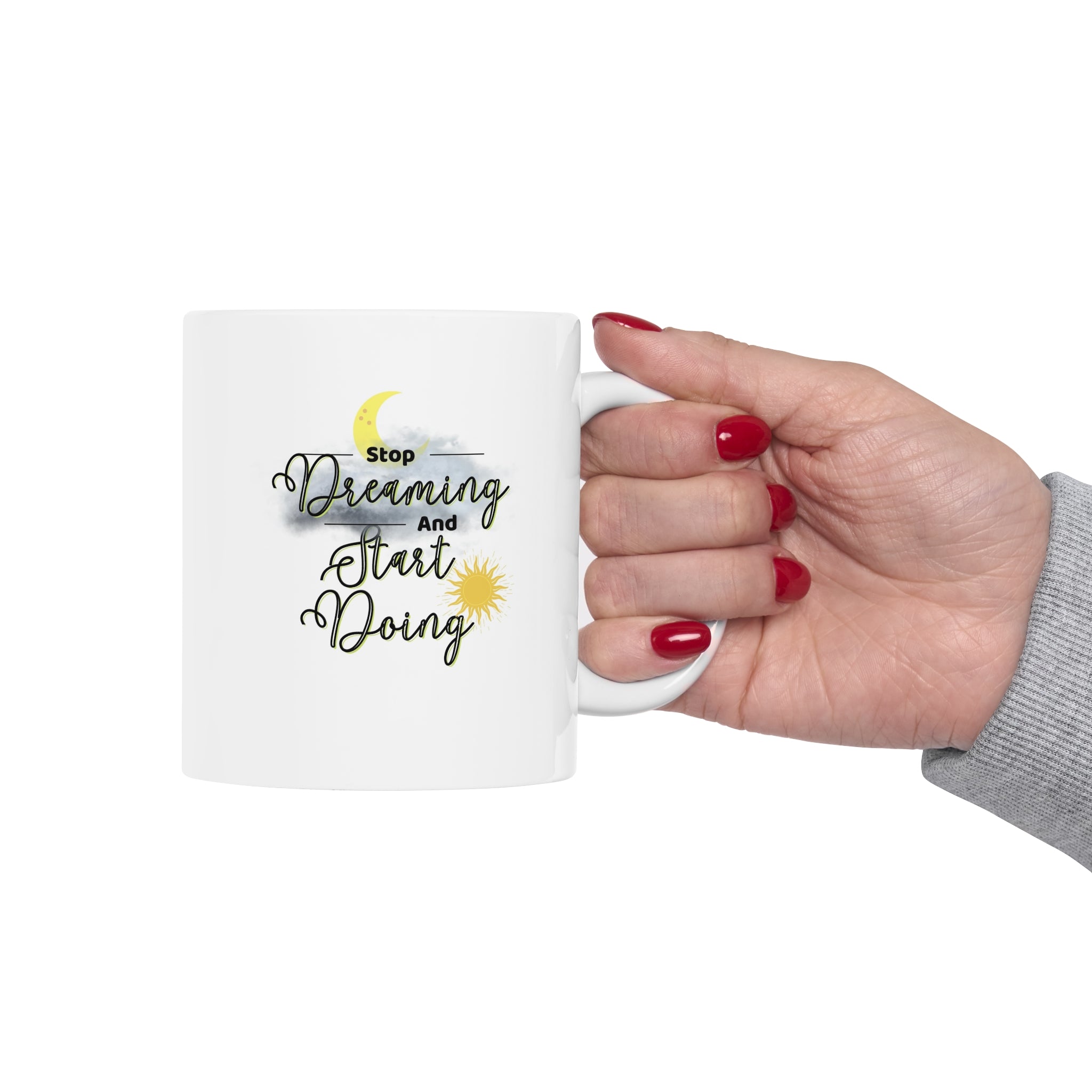 Stop Dreaming Start Doing Ceramic Mug 11oz Stop Dreaming Start Doing Ceramic Mug 11oz