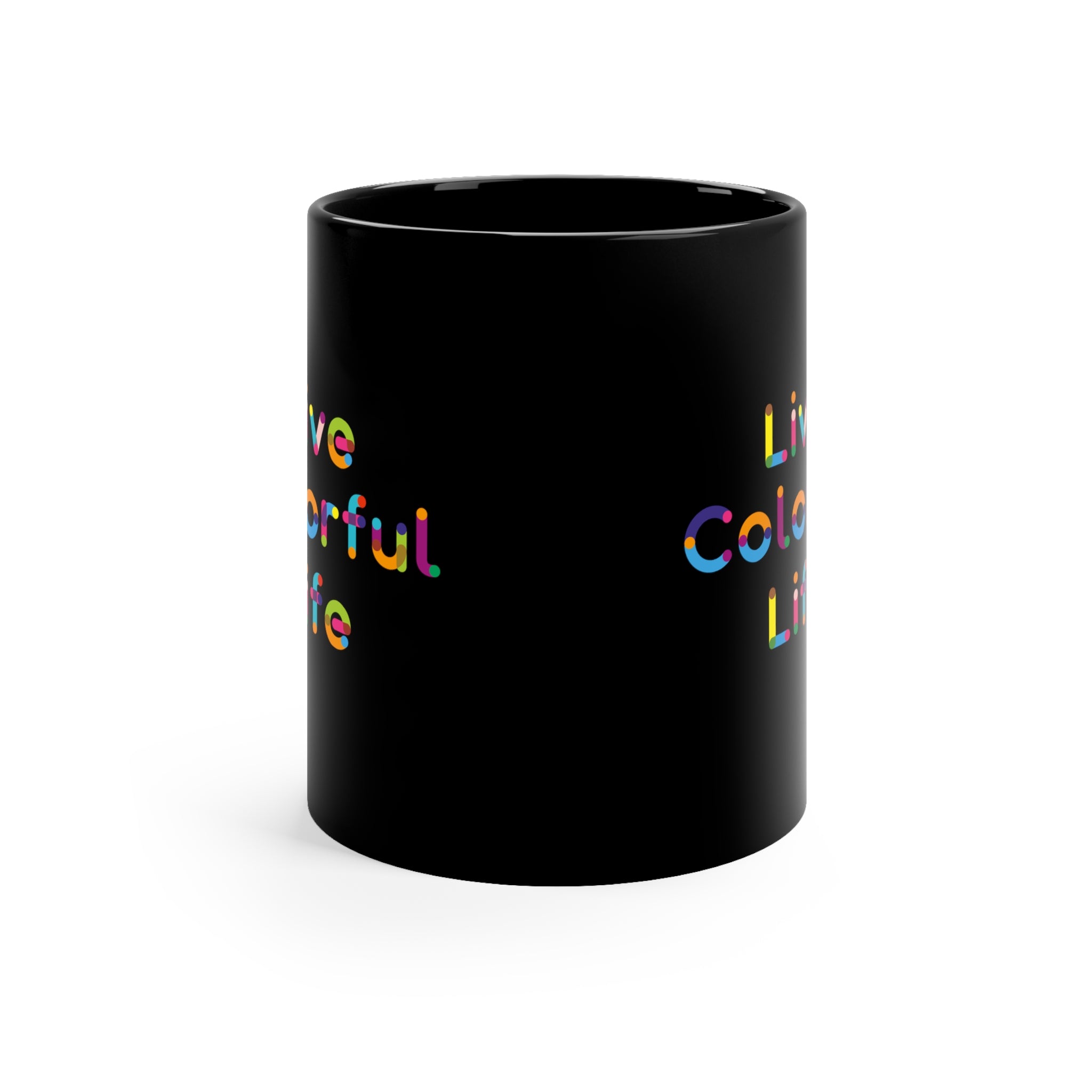 Live Colorful Life 11oz Black Mug Live Colorful Life 11oz Black Mug