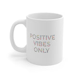 Positive Vibes Only Ceramic Mug 11oz Barty life Positive Vibes Only Ceramic Mug 11oz Barty life