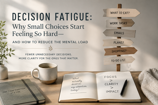 Decision fatigue – why small choices start feeling so hard and how to reduce the mental load – Barty Life
