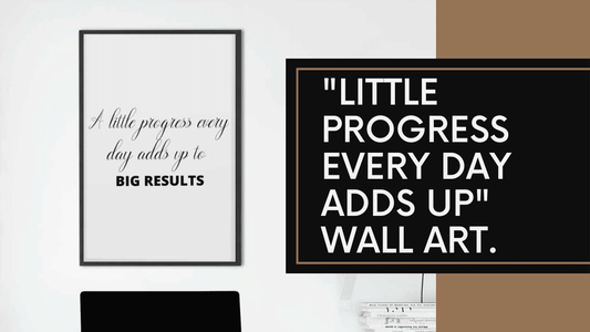 A Little Progress Every Day Adds Up: Motivational Wall Art for Success