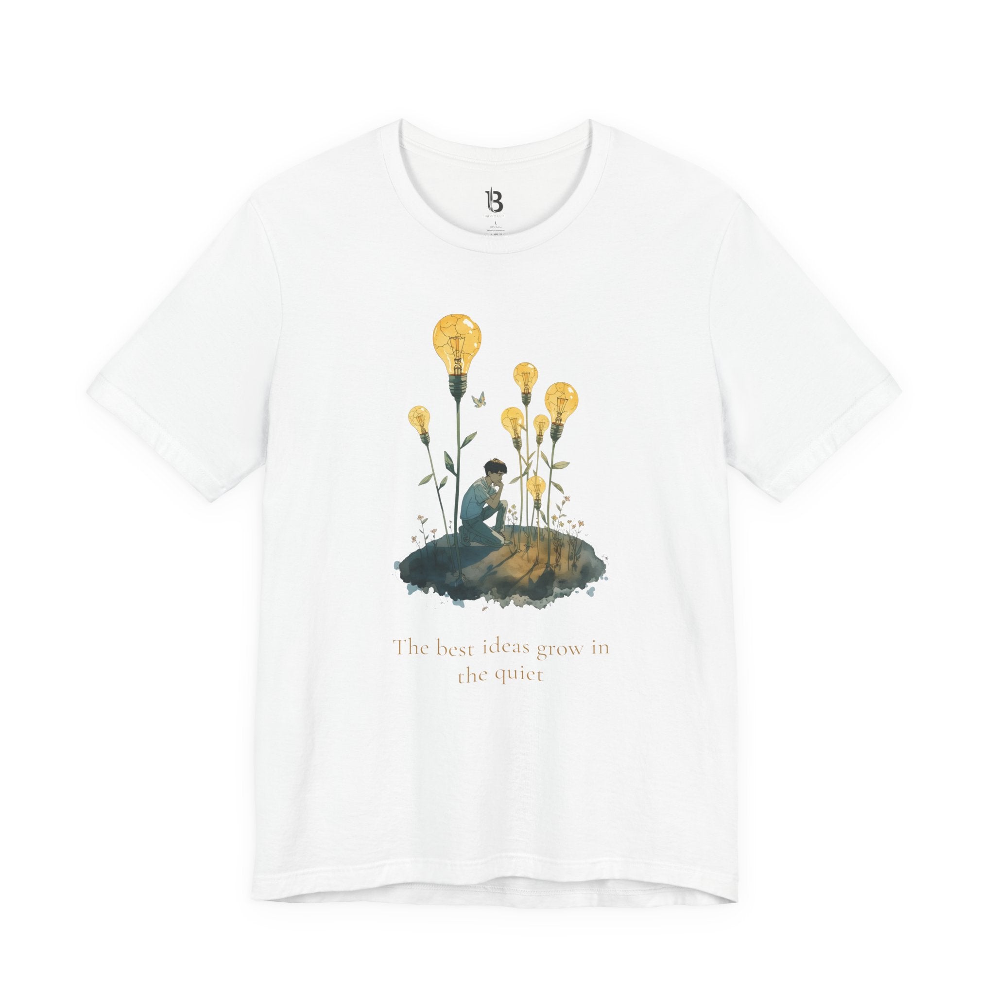 The Best Ideas Grow in the Quiet – Inspirational Artistic T-Shirt