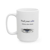 Find Your Calm Within the Chaos – Inspirational Ceramic Mug, 11oz & 15oz