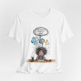 The Genius Idea… That’s Gone Forever - Unisex Tee