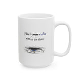 Find Your Calm Within the Chaos – Inspirational Ceramic Mug, 11oz & 15oz