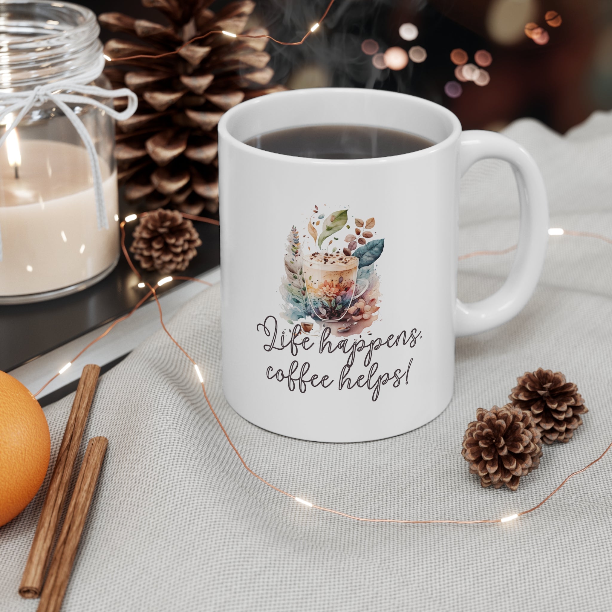 Life happen, coffee helps Ceramic Mug 11oz