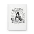 Anxious But Ambitious Journal – Still Showing Up Notebook