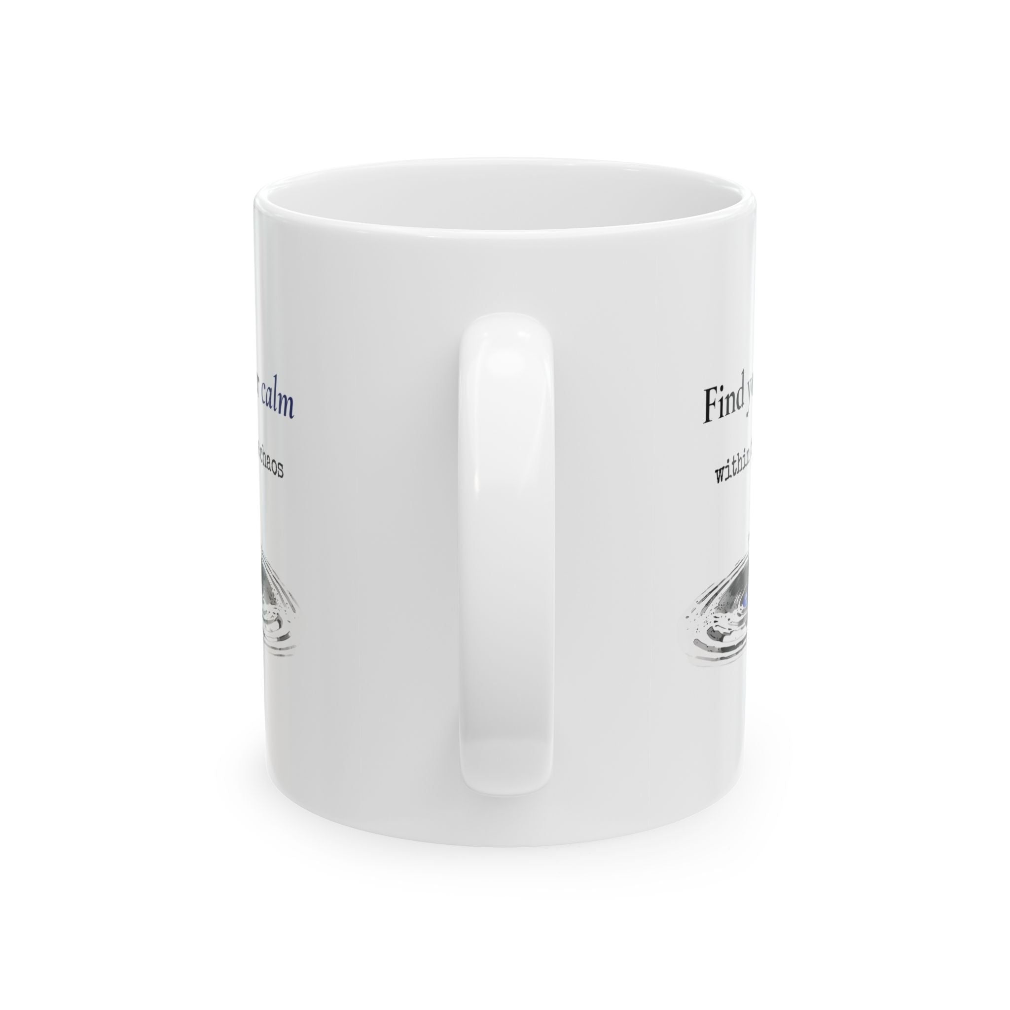 Find Your Calm Within the Chaos – Inspirational Ceramic Mug, 11oz & 15oz