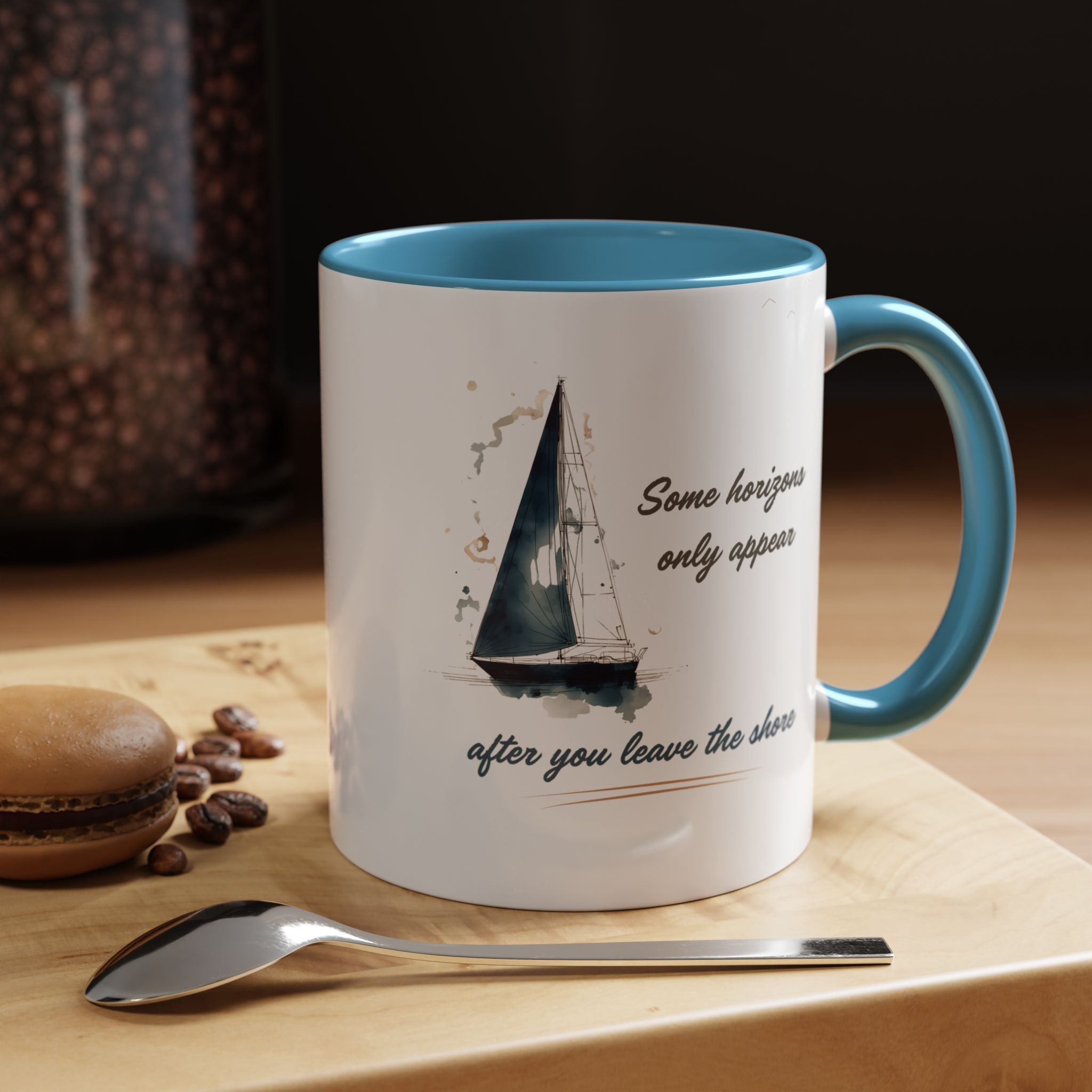 Sailing Mug – Some Horizons Only Appear After You Leave the Shore | Nautical Coffee Mug 11oz, 15oz