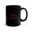 Hello sweetie 11oz Black Mug