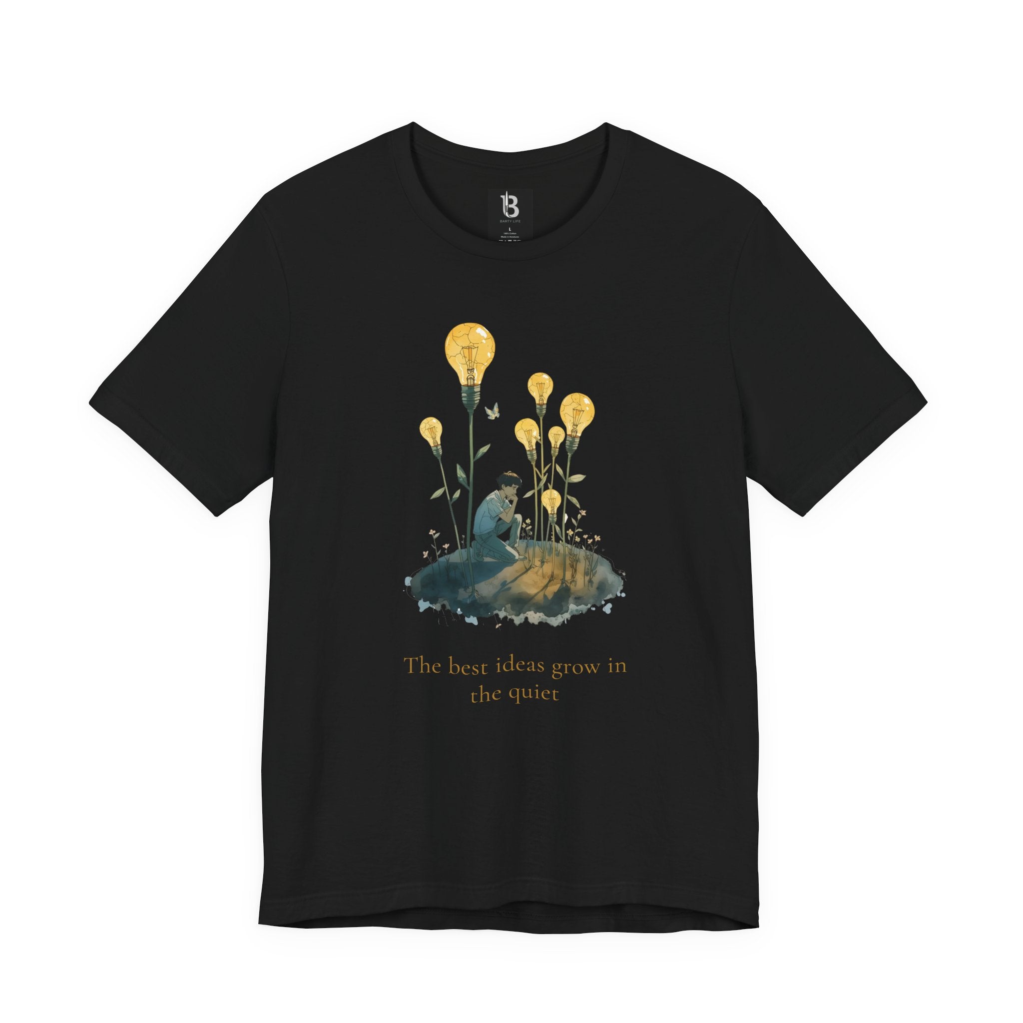 The Best Ideas Grow in the Quiet – Inspirational Artistic T-Shirt