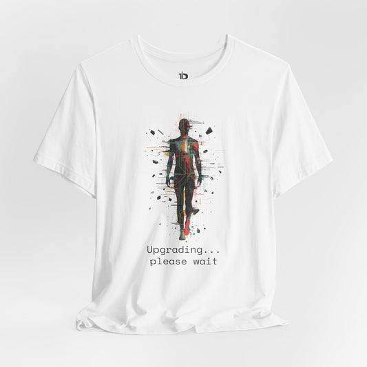 Futuristic Human Upgrade T-Shirt – “Upgrading... Please Wait” Graphic Tee, Minimal Tech Art Shirt, Unisex Streetwear