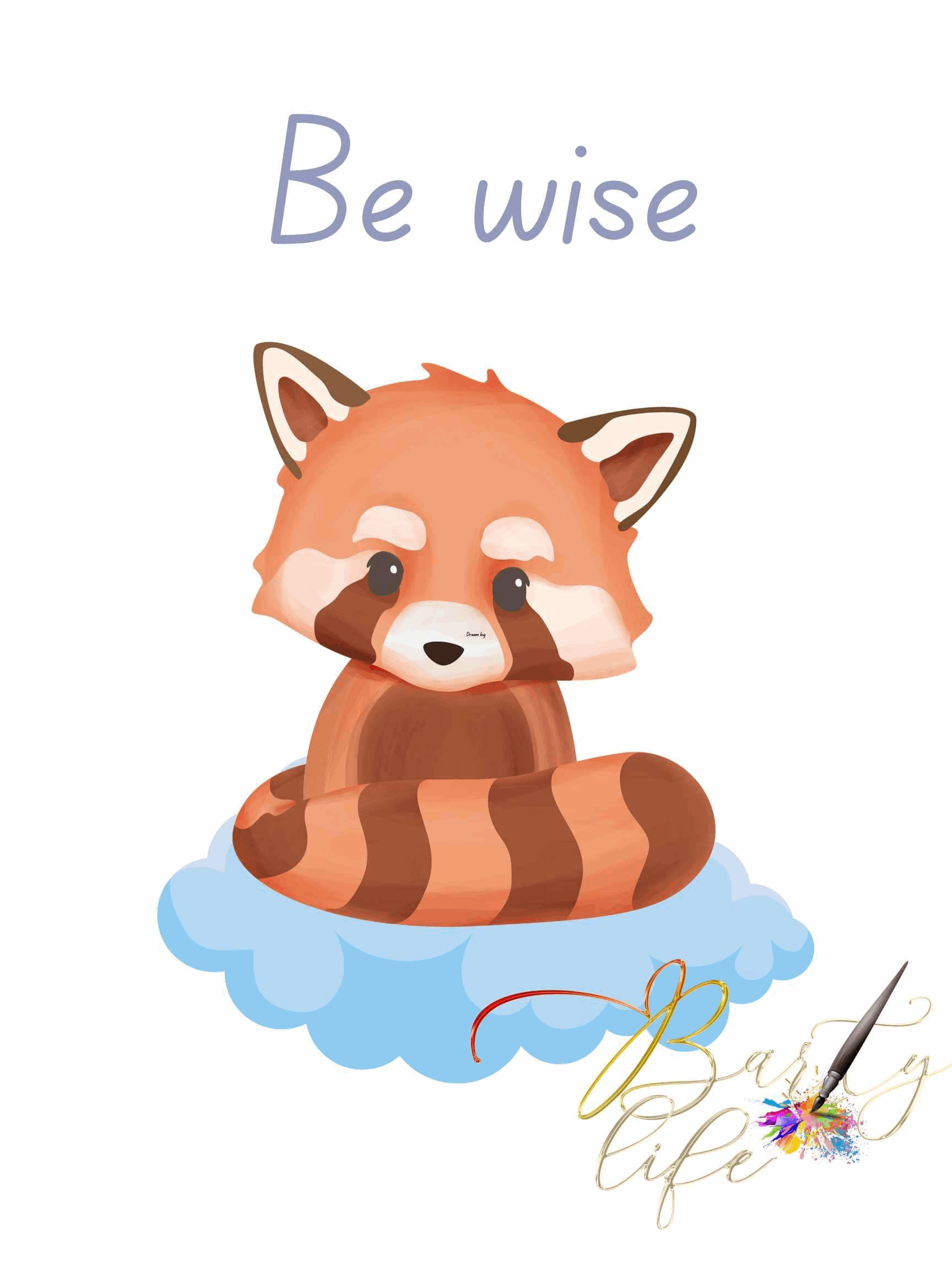 Dream Big, Be Wise, Be Great - Nursery Wall Art Barty life