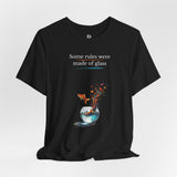 T-Shirt — "Some rules were made of glass" Goldfish Bowl Art Tee