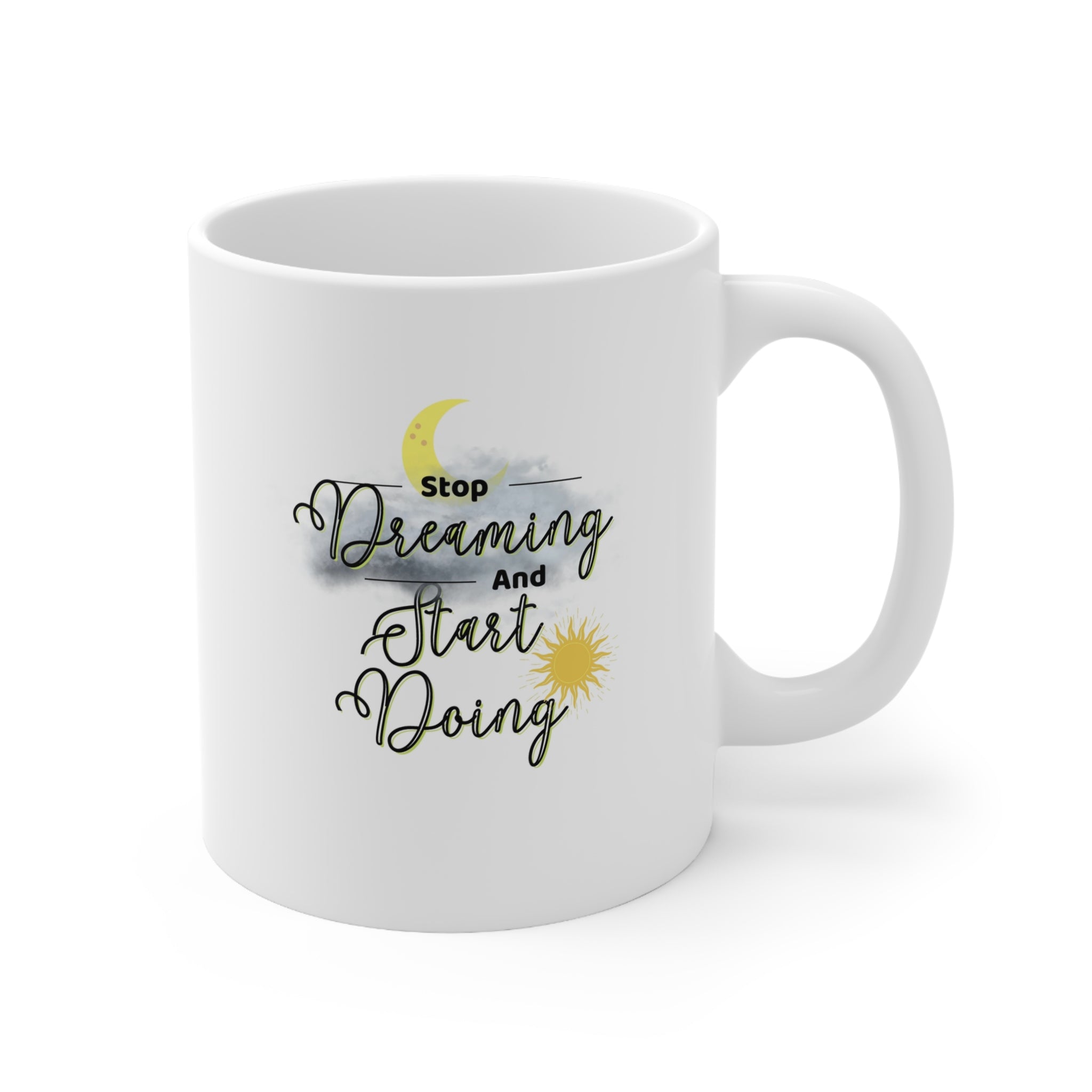 Stop Dreaming Start Doing Ceramic Mug 11oz