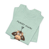 Funny Monkey Monday Again Unisex Tee