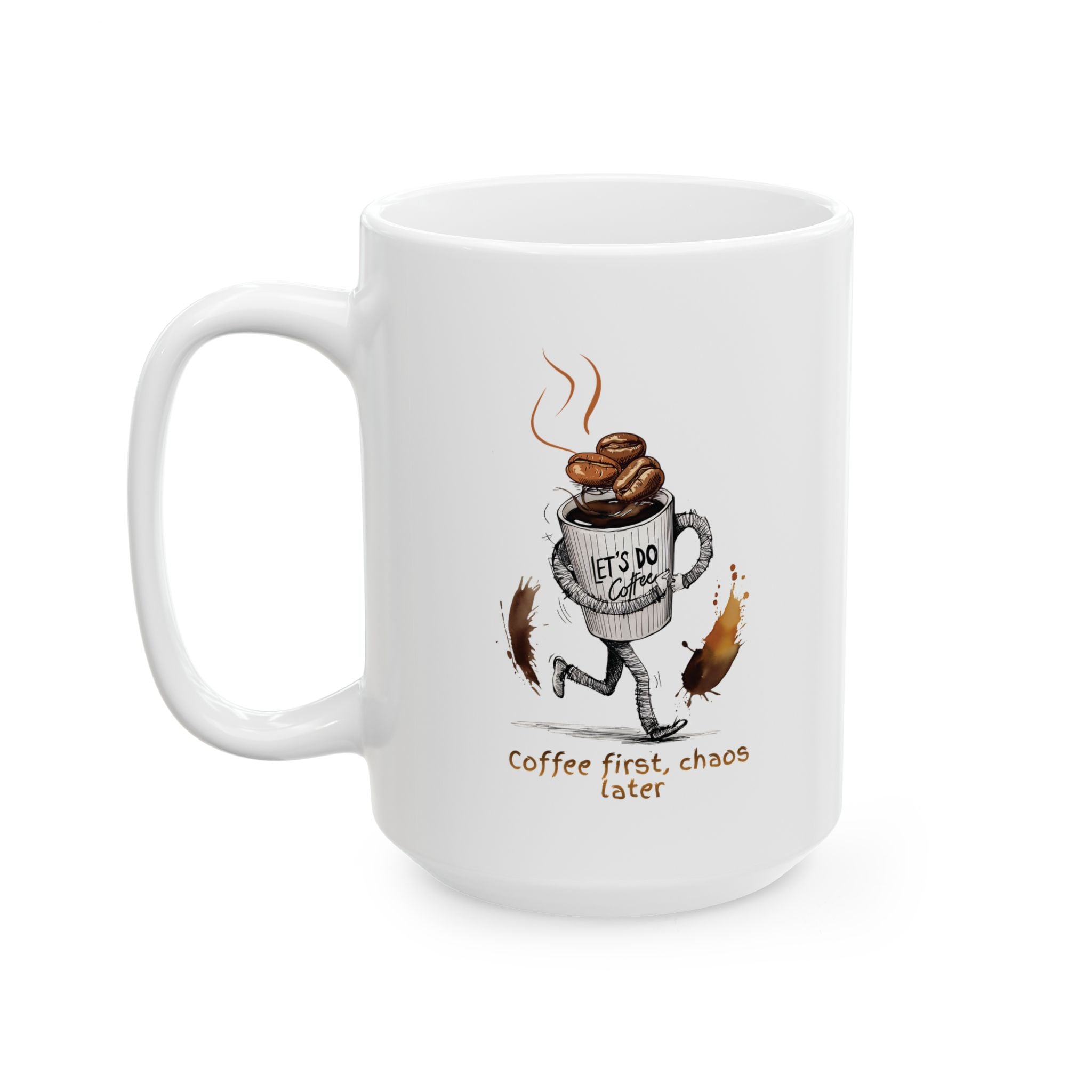 Coffee First, Chaos Later Mug — Funny Coffee Lover Cup