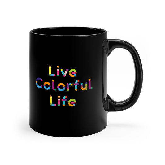 Live Colorful Life 11oz Black Mug