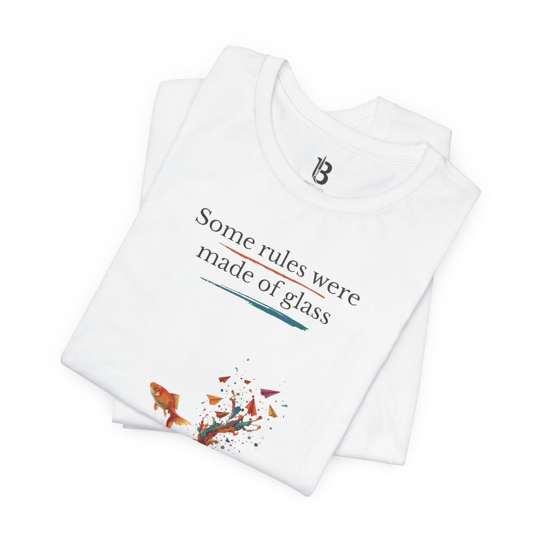 T-Shirt — "Some rules were made of glass" Goldfish Bowl Art Tee