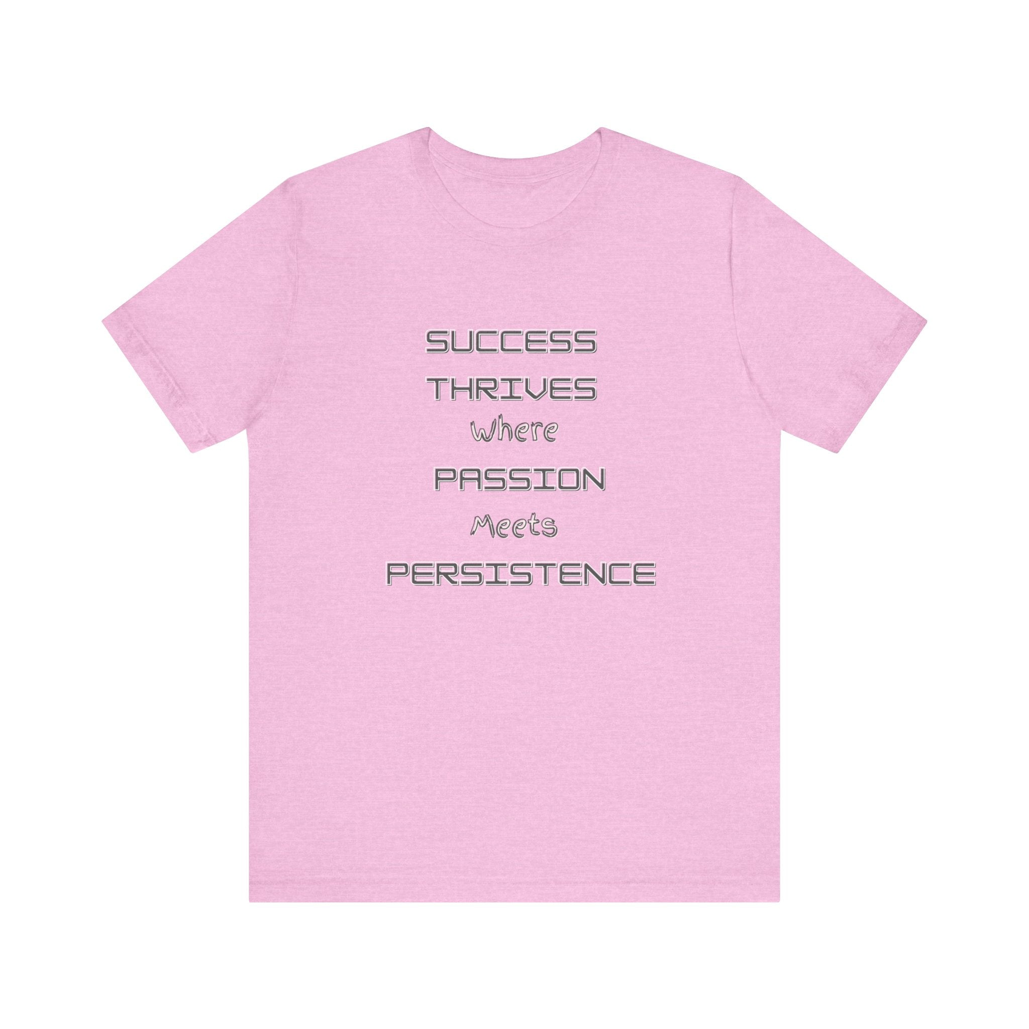 Motivational Quote Tee-Success thrives where passion meets persistence - Unisex Jersey Short Sleeve