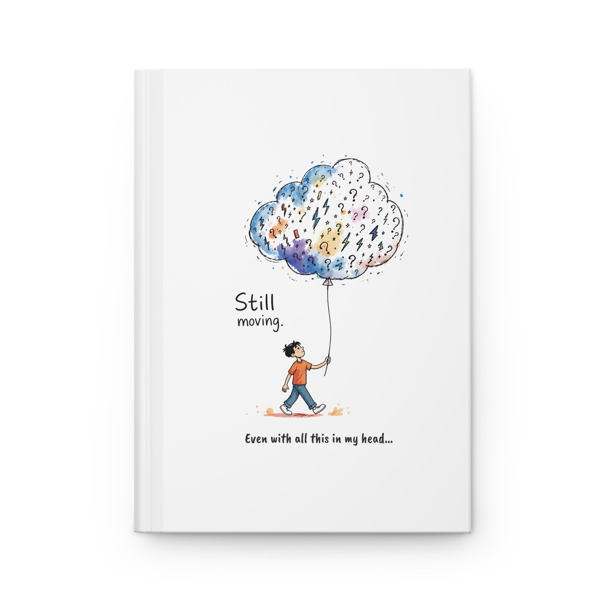 Still Moving Journal – Inspirational Mental Health Notebook | “Even with all this in my head”