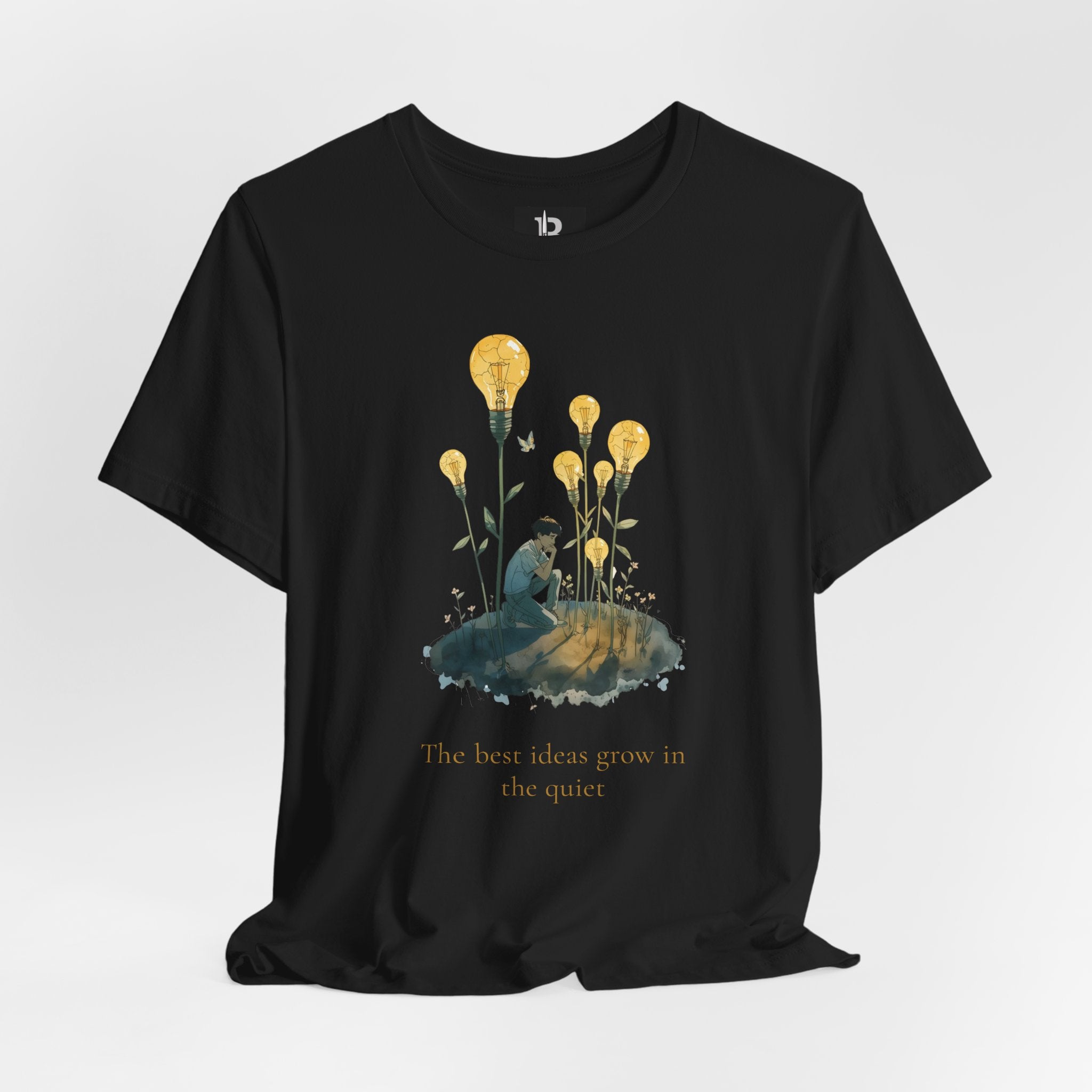 The Best Ideas Grow in the Quiet – Inspirational Artistic T-Shirt