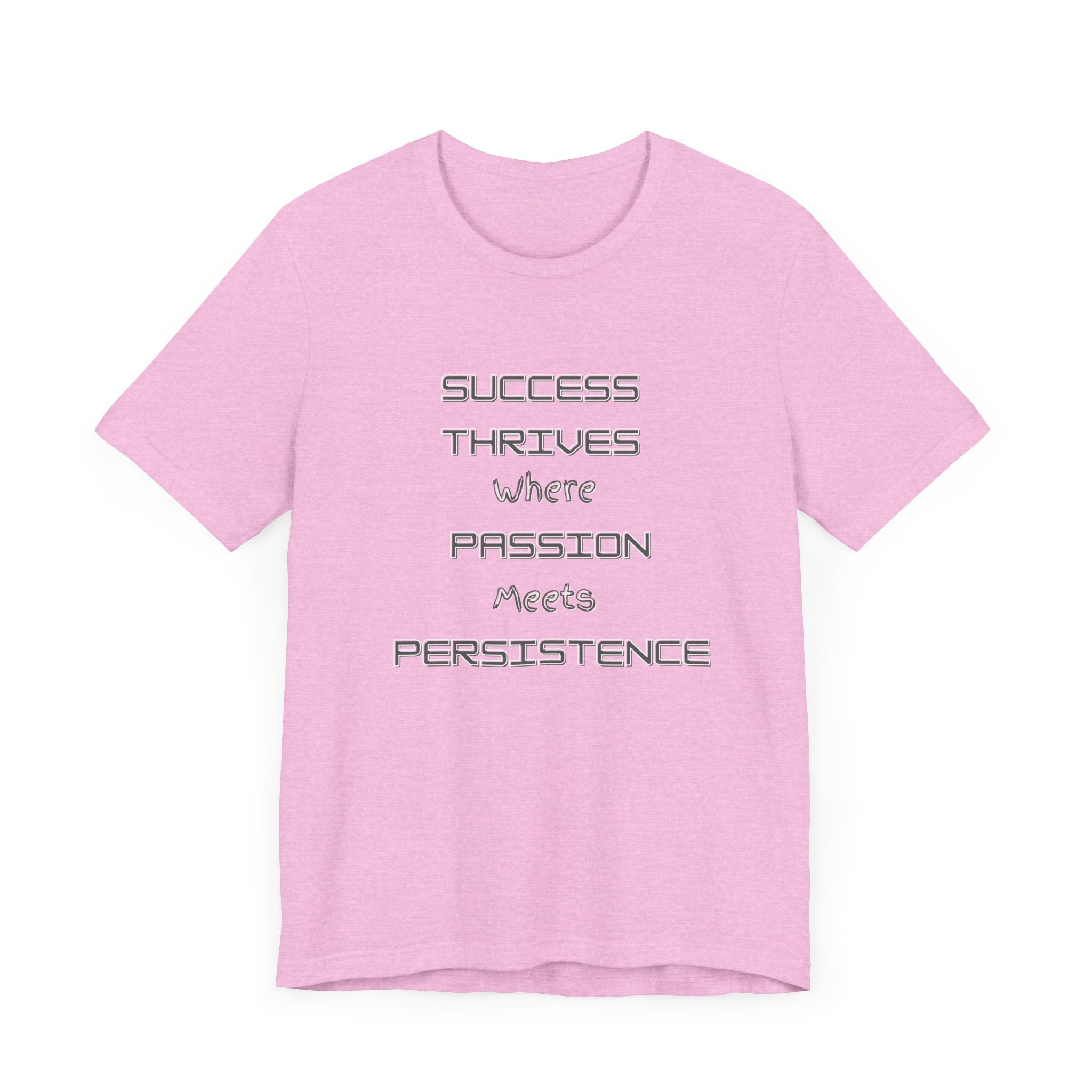 Motivational Quote Tee-Success thrives where passion meets persistence - Unisex Jersey Short Sleeve