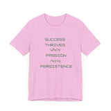 Motivational Quote Tee-Success thrives where passion meets persistence - Unisex Jersey Short Sleeve