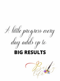 A Little Progress Every Day Adds To The Big Results Barty life