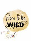 Born To Be Wild - Wall Art Barty life