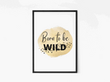 Born To Be Wild - Wall Art Barty life