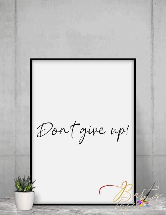 Don't give up- Motivational wall art Barty life