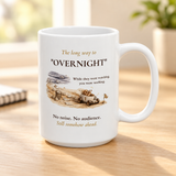 The Long Way to “Overnight” Mug – Motivational Coffee Mug for Quiet Progress