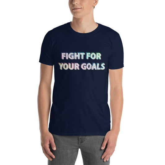 Fight For Your Goals Men T-Shirt