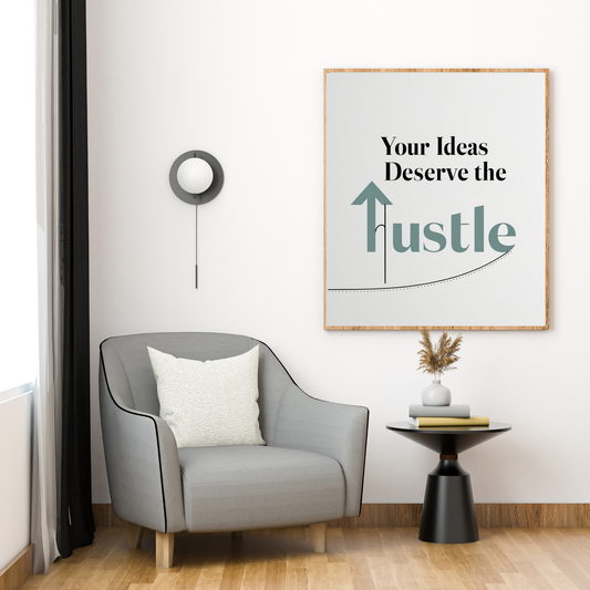 Motivational wall art print featuring black text 'Your Ideas Deserve the hustle' with a prominent green accent and upward arrow graphic.