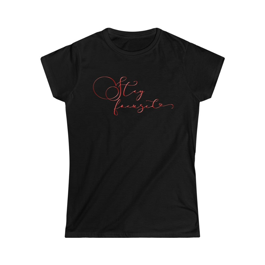 Stay Focused Women's Softstyle Tee Barty life