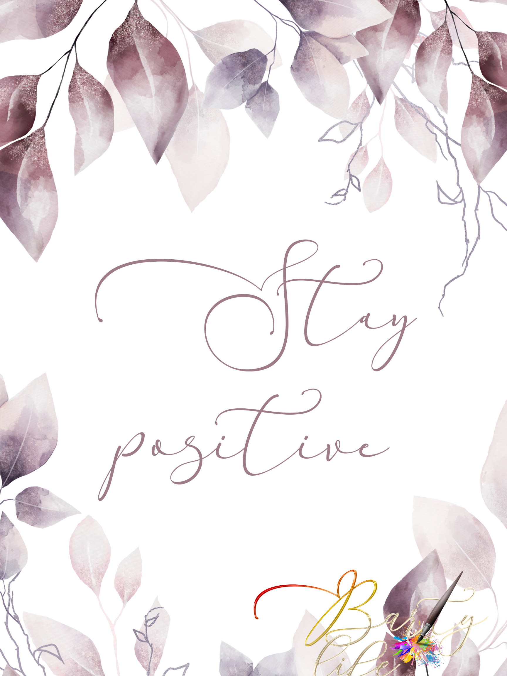Stay Positive- Wall Art Barty life