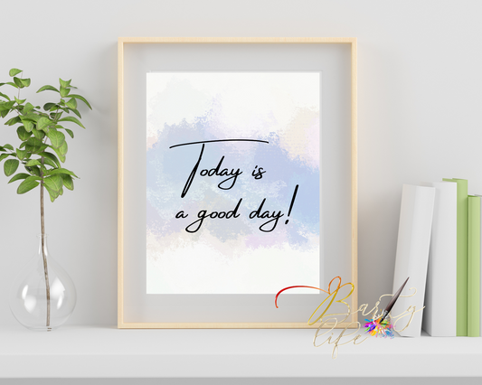 Today is a good day - Motivational wall art Barty life