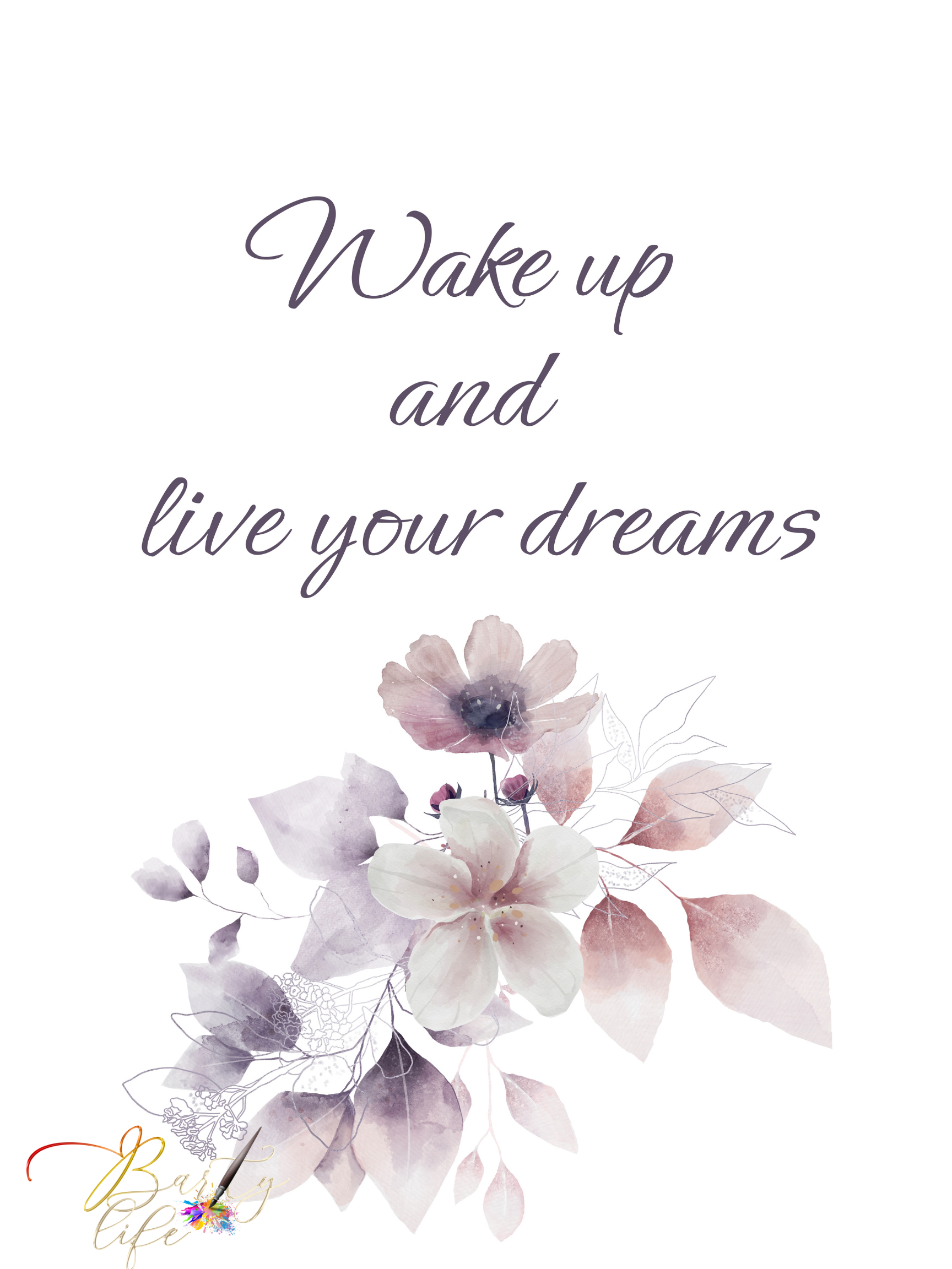 Wake Up And Live Your Dreams - Wall Art Barty life