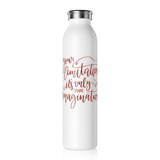 Your limitation is only your imagination Slim Water Bottle Barty life