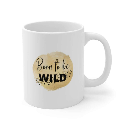 Born To Be Wild Ceramic Mug 11oz Barty life