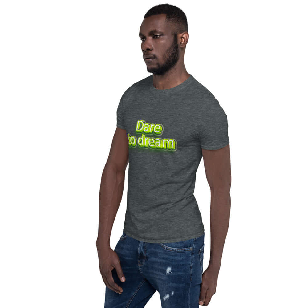 Dare to dream Short-Sleeve Unisex T-Shirt Barty life