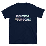 Fight For Your Goals Men T-Shirt Barty life